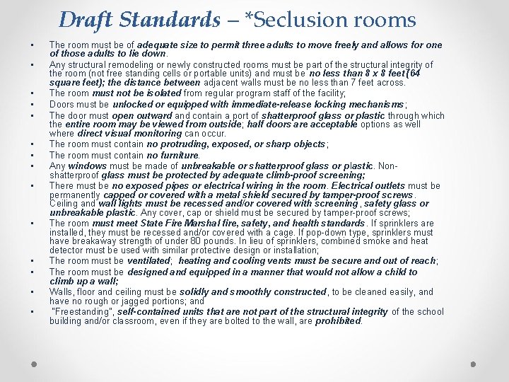 Draft Standards – *Seclusion rooms • • • • The room must be of