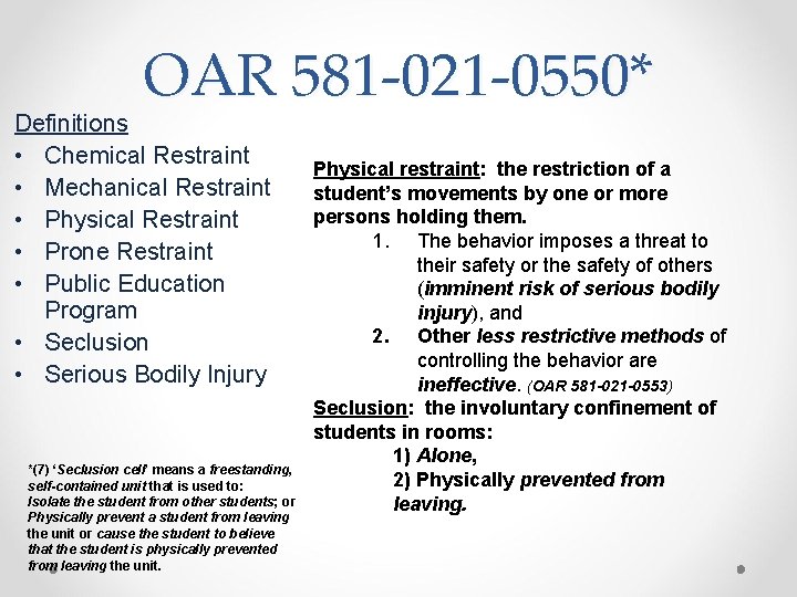 OAR 581 -021 -0550* Definitions • Chemical Restraint • Mechanical Restraint • Physical Restraint