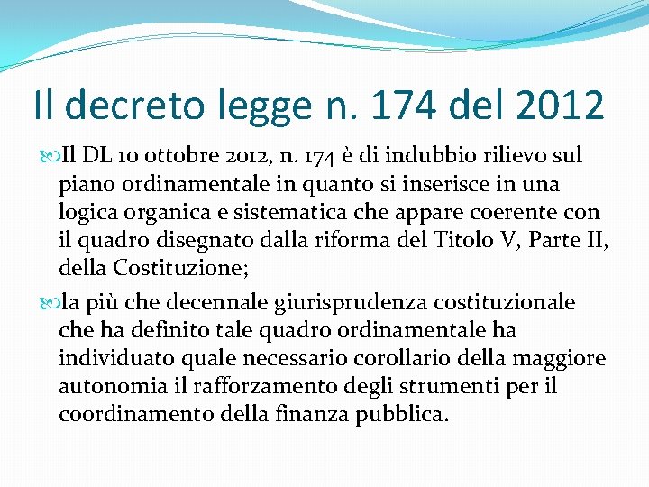 Il decreto legge n. 174 del 2012 Il DL 10 ottobre 2012, n. 174