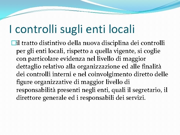 I controlli sugli enti locali �il tratto distintivo della nuova disciplina dei controlli per