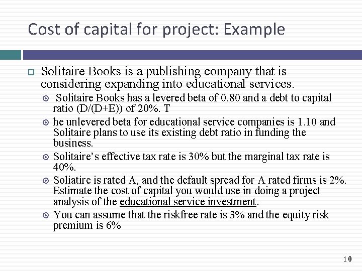 Cost of capital for project: Example Solitaire Books is a publishing company that is