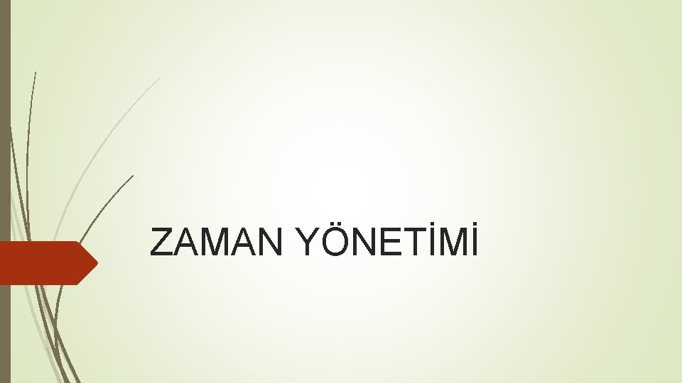 ZAMAN YÖNETİMİ 