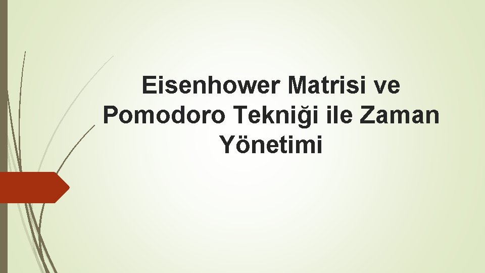 Eisenhower Matrisi ve Pomodoro Tekniği ile Zaman Yönetimi 