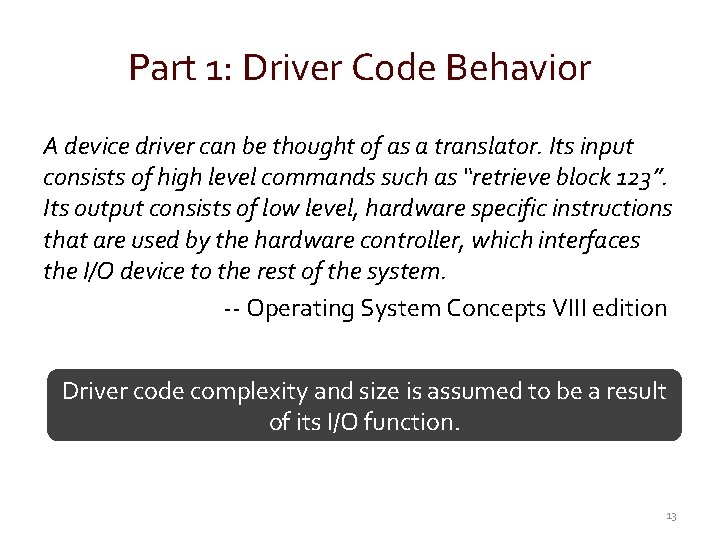 Part 1: Driver Code Behavior A device driver can be thought of as a