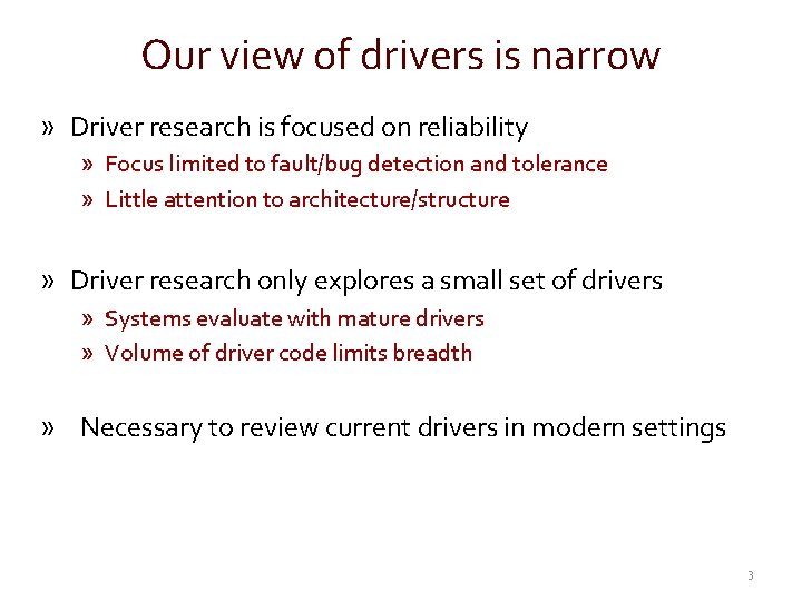 Our view of drivers is narrow » Driver research is focused on reliability »