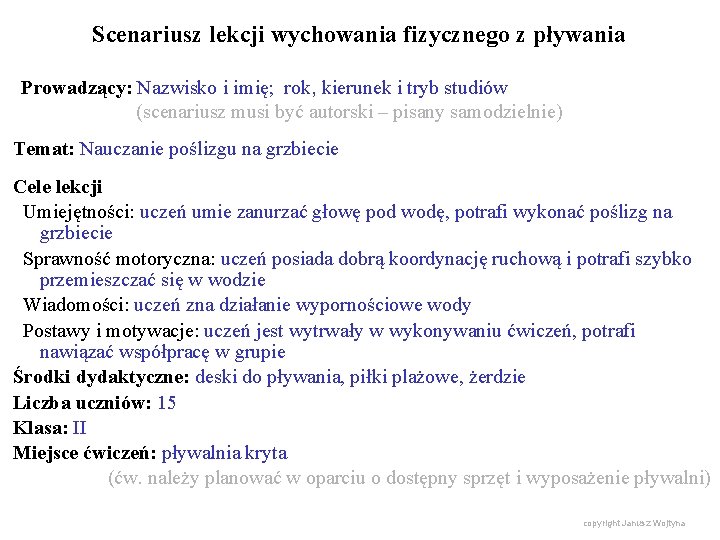 Scenariusz lekcji wychowania fizycznego z pływania Prowadzący: Nazwisko i imię; rok, kierunek i tryb Scenariusz lekcji wychowania fizycznego z pływania Prowadzący: Nazwisko i imię; rok, kierunek i tryb