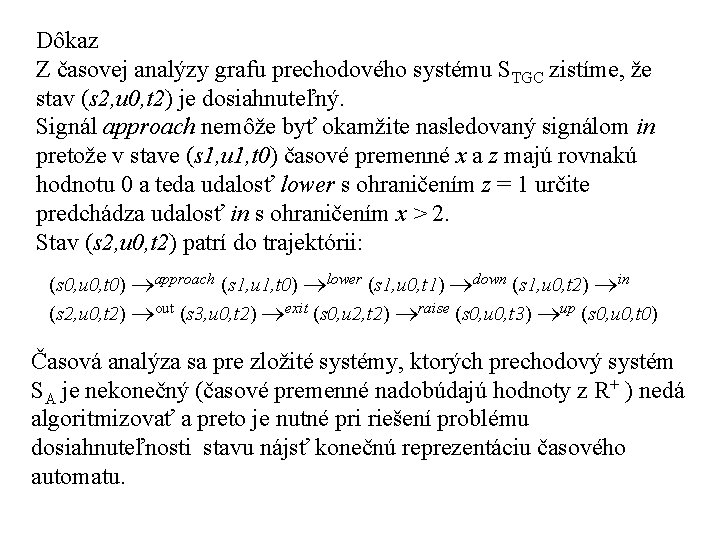 Dôkaz Z časovej analýzy grafu prechodového systému STGC zistíme, že stav (s 2, u