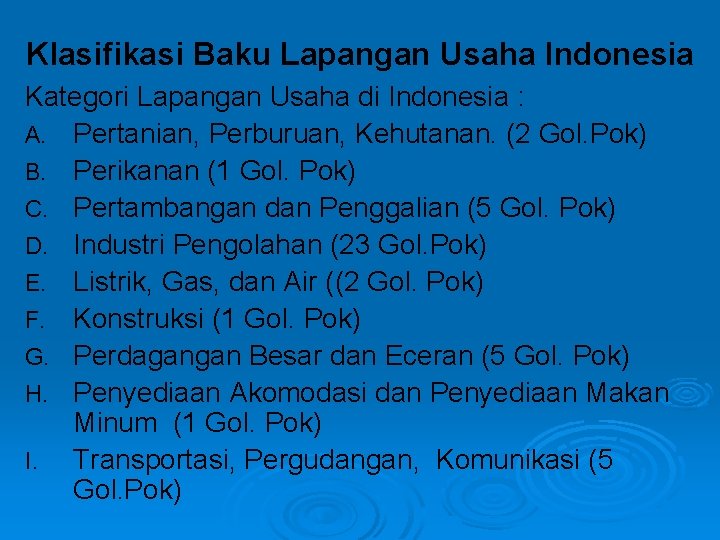 Klasifikasi Baku Lapangan Usaha Indonesia Kategori Lapangan Usaha di Indonesia : A. Pertanian, Perburuan,