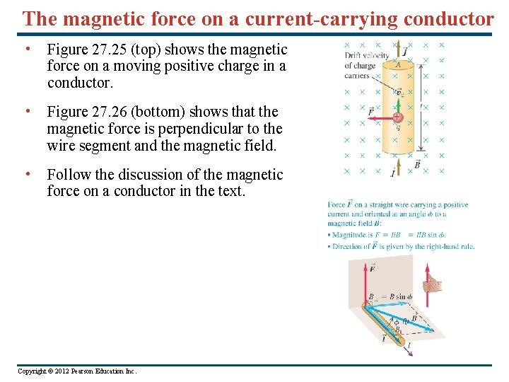 The magnetic force on a current-carrying conductor • Figure 27. 25 (top) shows the