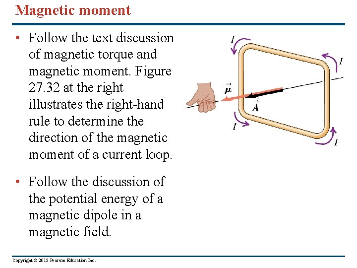 Magnetic moment • Follow the text discussion of magnetic torque and magnetic moment. Figure