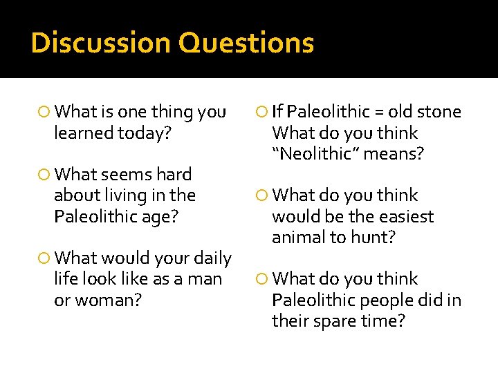 Discussion Questions What is one thing you learned today? What seems hard about living