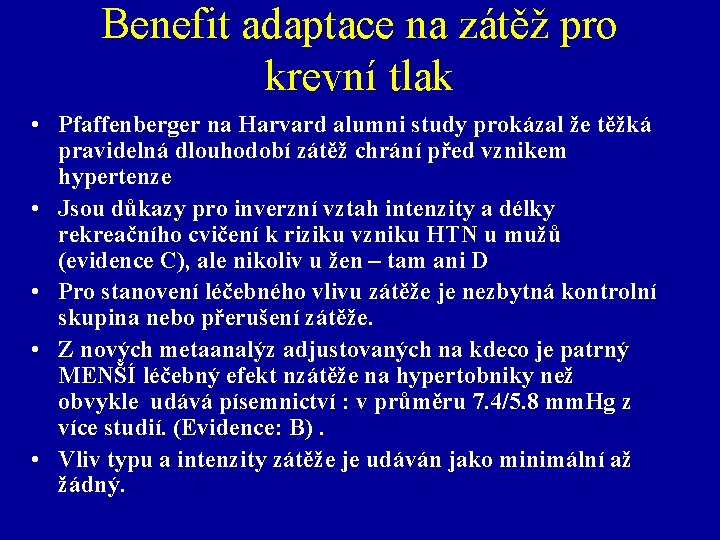 Benefit adaptace na zátěž pro krevní tlak • Pfaffenberger na Harvard alumni study prokázal