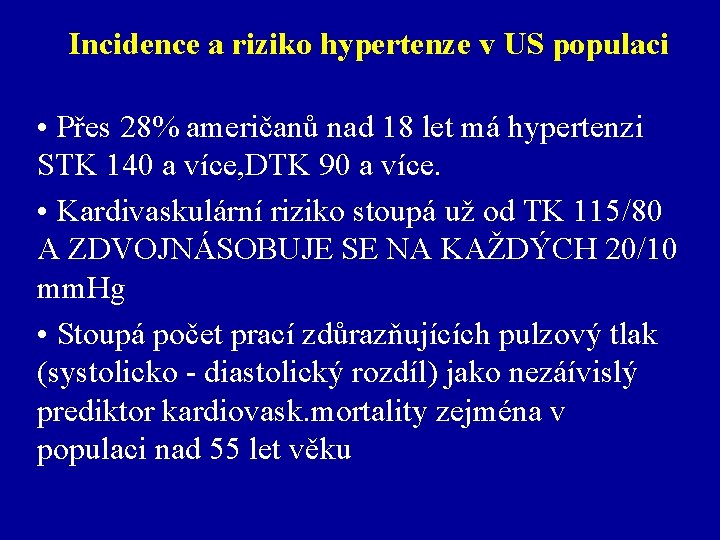 Incidence a riziko hypertenze v US populaci • Přes 28% američanů nad 18 let