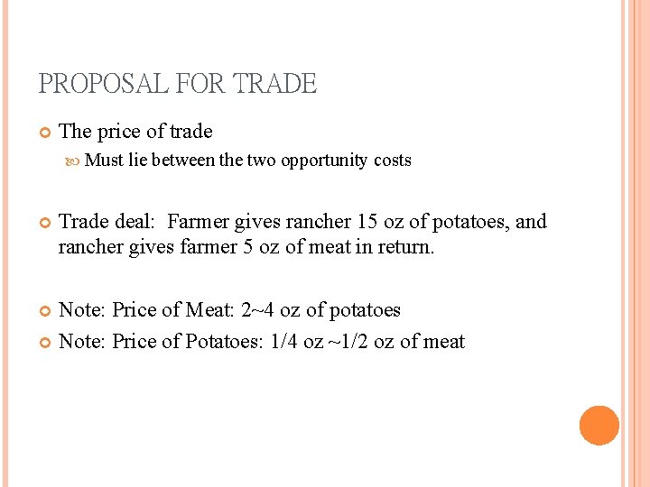 PROPOSAL FOR TRADE The price of trade Must lie between the two opportunity costs