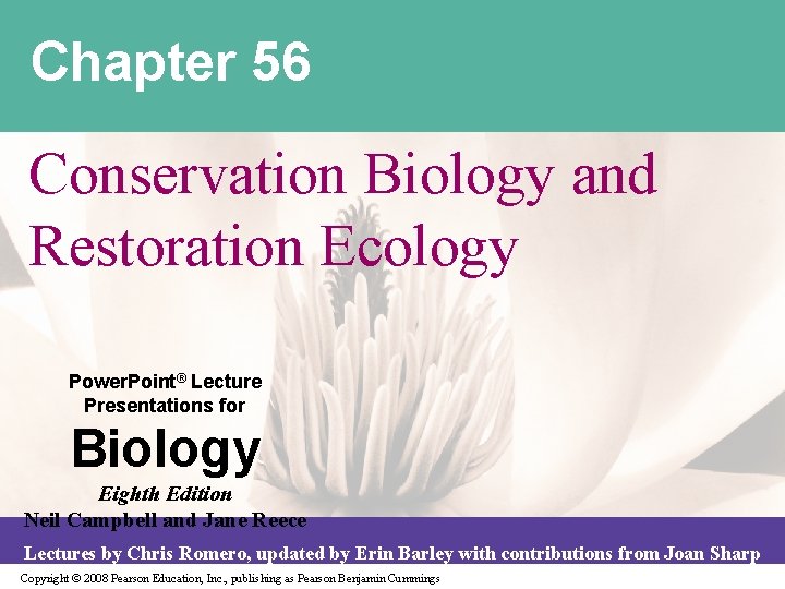 Chapter 56 Conservation Biology and Restoration Ecology Power. Point® Lecture Presentations for Biology Eighth