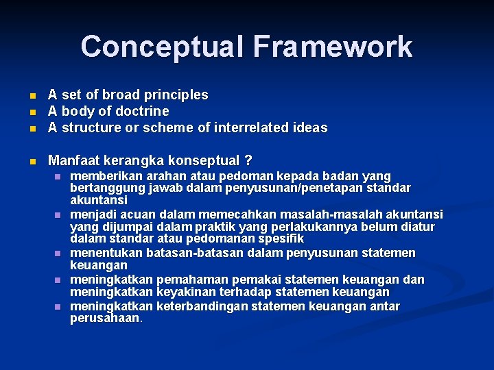 Conceptual Framework n A set of broad principles A body of doctrine A structure