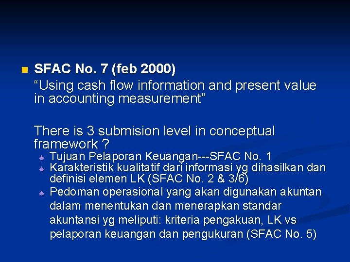 n SFAC No. 7 (feb 2000) “Using cash flow information and present value in
