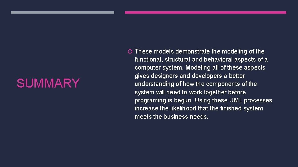  These models demonstrate the modeling of the SUMMARY functional, structural and behavioral aspects