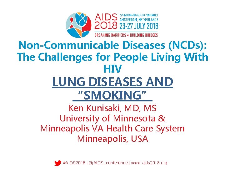 Non-Communicable Diseases (NCDs): The Challenges for People Living With HIV LUNG DISEASES AND “SMOKING”