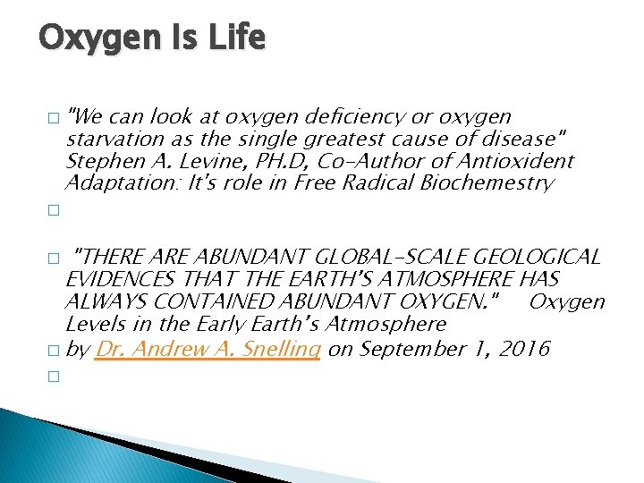 Oxygen Is Life � "We can look at oxygen deficiency or oxygen starvation as