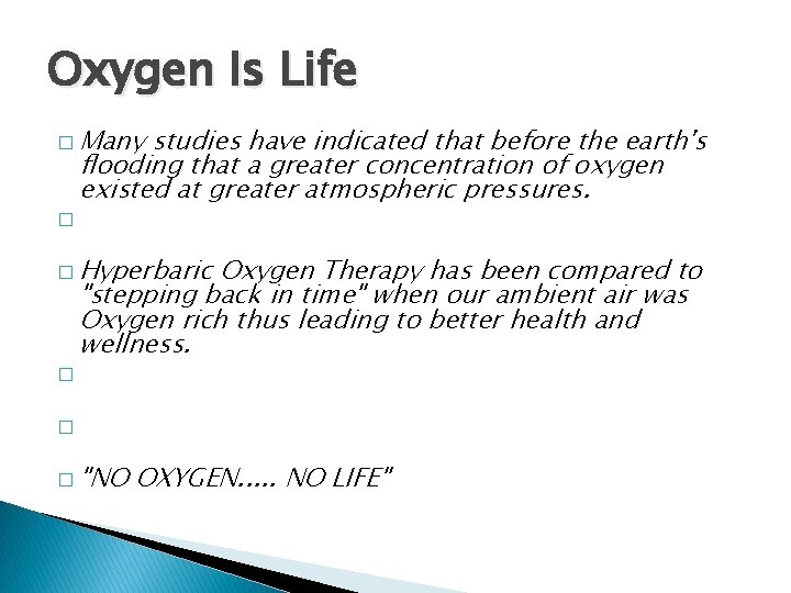 Oxygen Is Life � Many studies have indicated that before the earth's flooding that