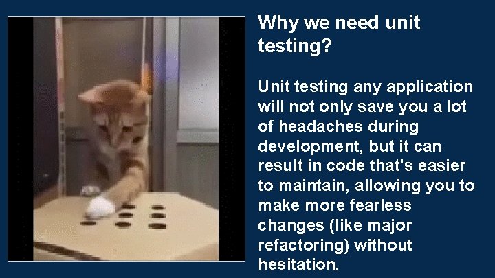 Why we need unit testing? Unit testing any application will not only save you