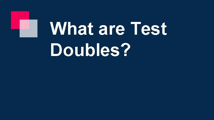 What are Test Doubles? 