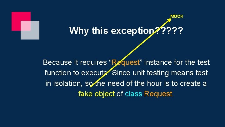 MOCK Why this exception? ? ? Because it requires “Request” instance for the test