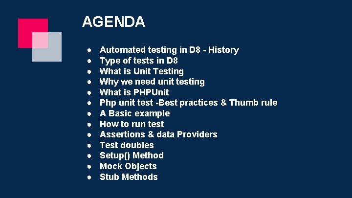 AGENDA ● ● ● ● Automated testing in D 8 - History Type of
