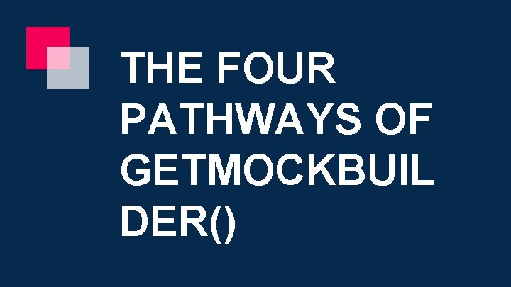 THE FOUR PATHWAYS OF GETMOCKBUIL DER() 
