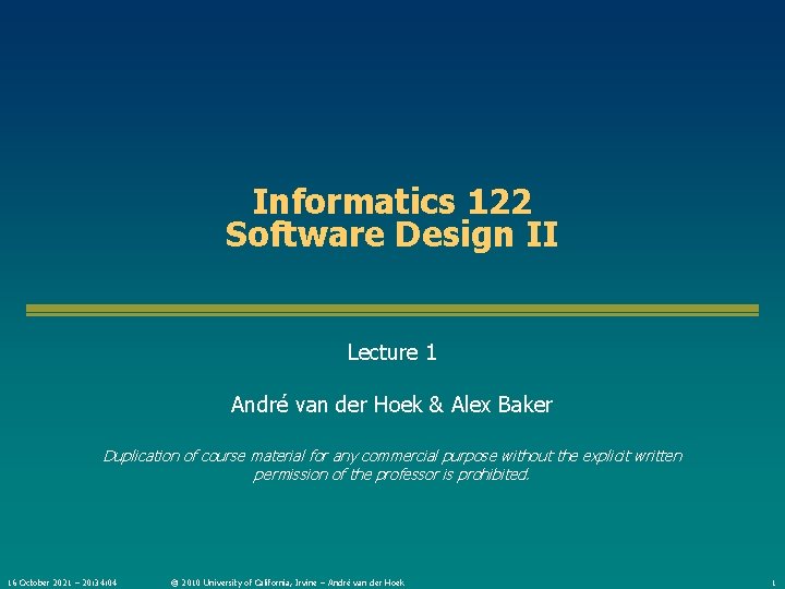 Informatics 122 Software Design II Lecture 1 André van der Hoek & Alex Baker