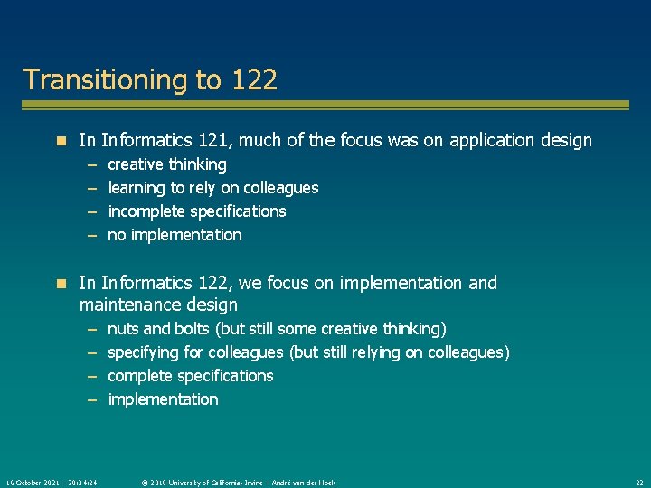 Transitioning to 122 n In – – Informatics 121, much of the focus was