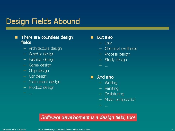 Design Fields Abound n There are countless design fields – – – – –