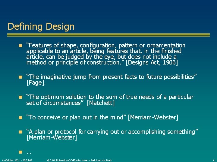 Defining Design n “Features of shape, configuration, pattern or ornamentation applicable to an article,