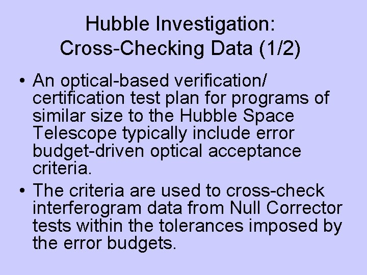 Hubble Investigation: Cross-Checking Data (1/2) • An optical-based verification/ certification test plan for programs