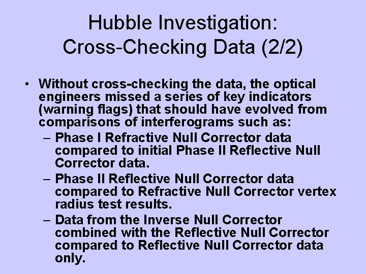 Hubble Investigation: Cross-Checking Data (2/2) • Without cross-checking the data, the optical engineers missed