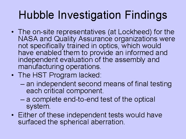 Hubble Investigation Findings • The on-site representatives (at Lockheed) for the NASA and Quality