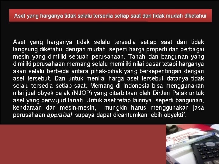 Aset yang harganya tidak selalu tersedia setiap saat dan tidak mudah diketahui Aset yang