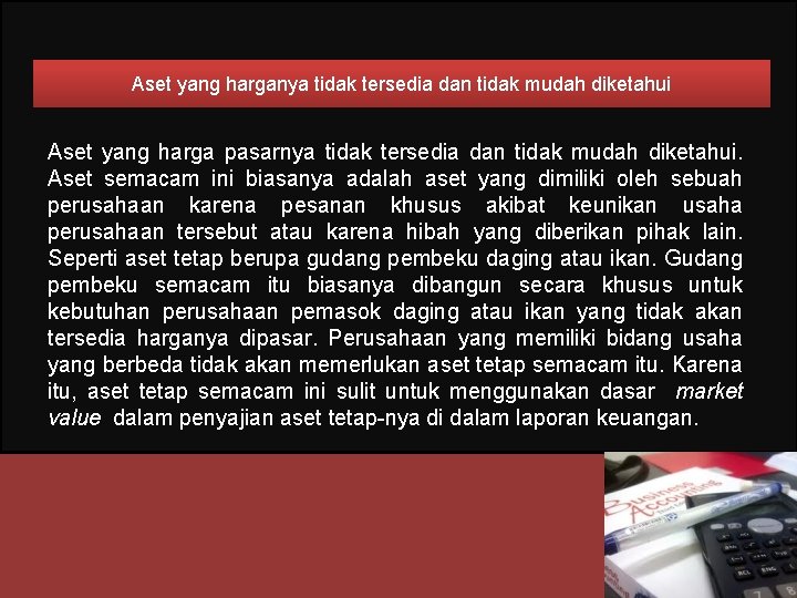 Aset yang harganya tidak tersedia dan tidak mudah diketahui Aset yang harga pasarnya tidak