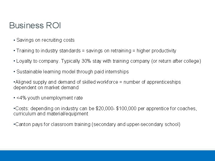 Business ROI • Savings on recruiting costs • Training to industry standards = savings