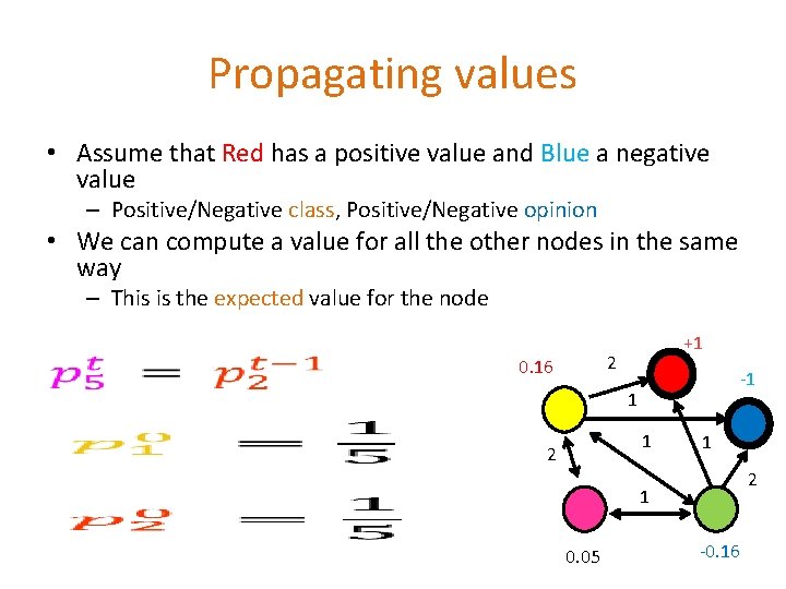 Propagating values • Assume that Red has a positive value and Blue a negative