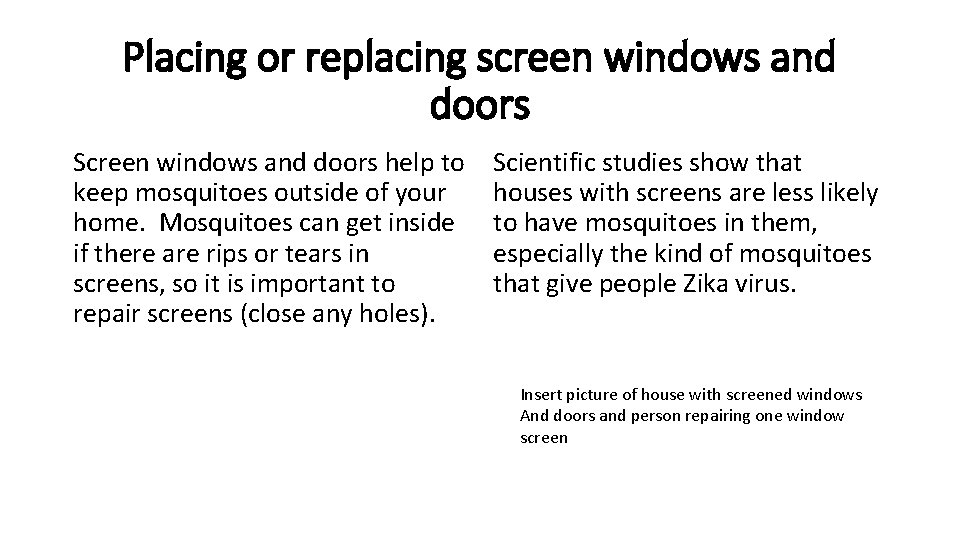 Placing or replacing screen windows and doors Screen windows and doors help to keep Placing or replacing screen windows and doors Screen windows and doors help to keep
