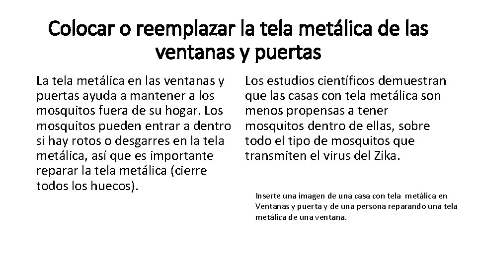 Colocar o reemplazar la tela metálica de las ventanas y puertas La tela metálica Colocar o reemplazar la tela metálica de las ventanas y puertas La tela metálica