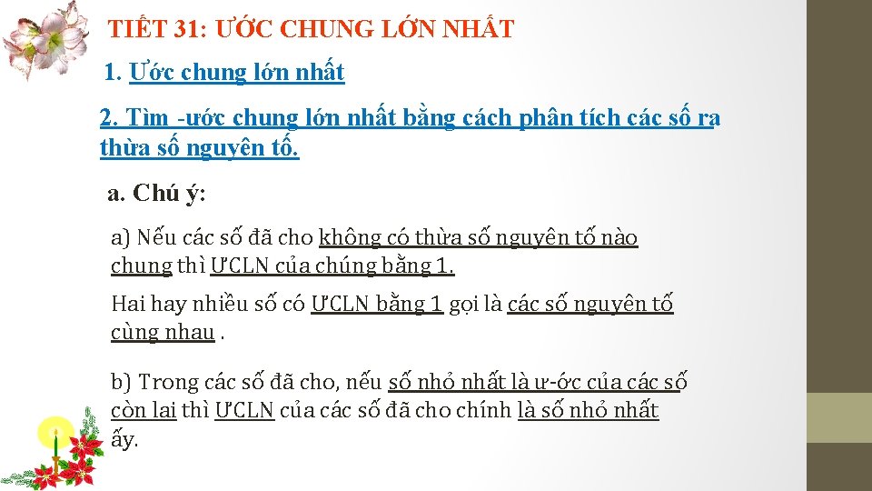 TIẾT 31: ƯỚC CHUNG LỚN NHẤT 1. Ước chung lớn nhất 2. Tìm ước