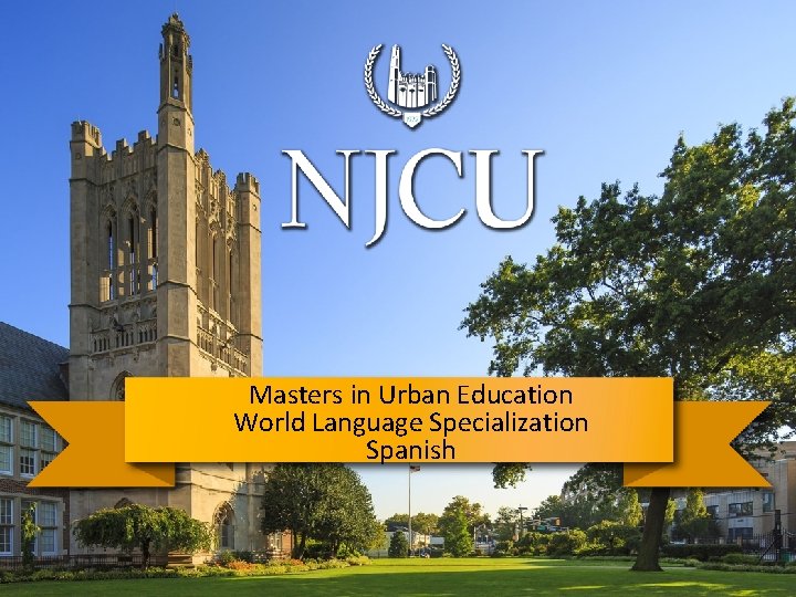 Masters in Urban Education World Language Specialization Spanish 