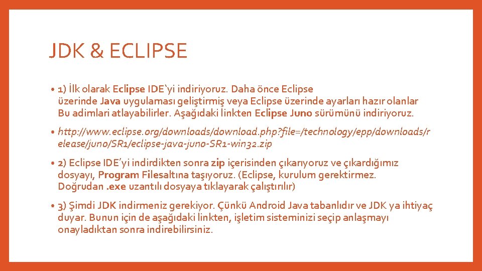 JDK & ECLIPSE • 1) İlk olarak Eclipse IDE‘yi indiriyoruz. Daha önce Eclipse üzerinde