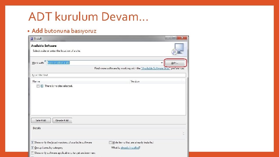 ADT kurulum Devam… • Add butonuna basıyoruz 