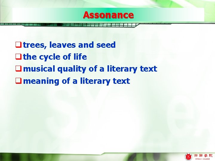 Assonance q trees, leaves and seed q the cycle of life q musical quality