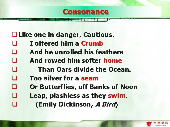 Consonance q Like one in danger, Cautious, q I offered him a Crumb q