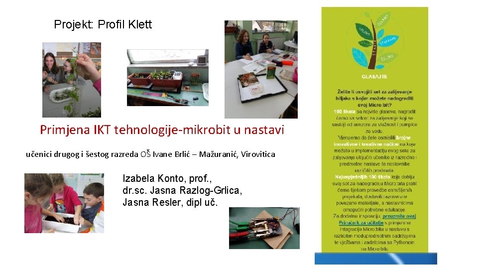 Projekt: Profil Klett Primjena IKT tehnologije-mikrobit u nastavi učenici drugog i šestog razreda OŠ